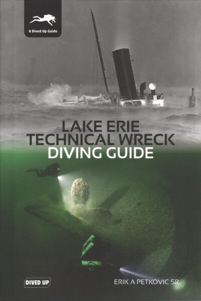 Lake Erie Technical Wreck Diving Guide (Hardcover)