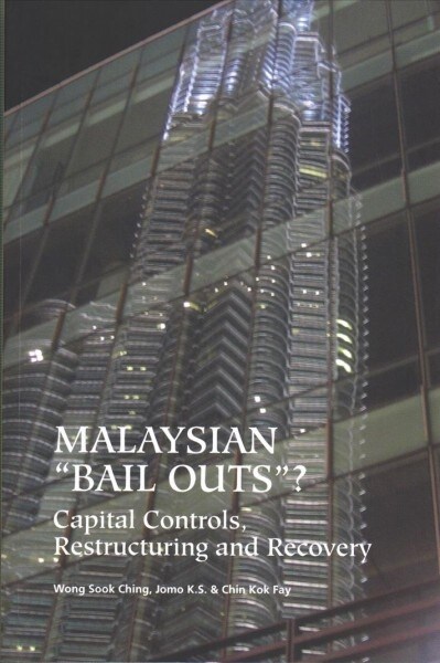 Malaysian Bail Outs?: Capital Controls, Restructuring and Recovery (Paperback)