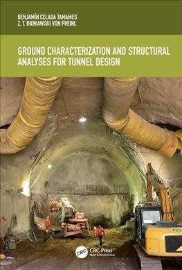 Ground Characterization and Structural Analyses for Tunnel Design (Hardcover)