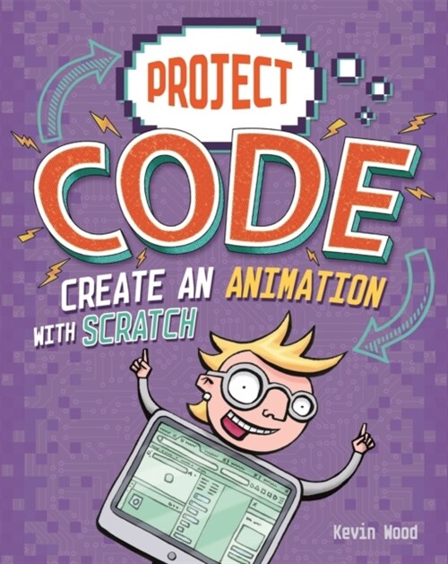 Project Code: Create An Animation with Scratch (Paperback, Illustrated ed)