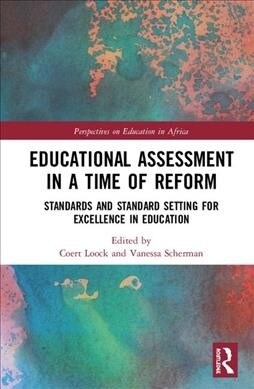 Educational Assessment in a Time of Reform : Standards and Standard Setting for Excellence in Education (Hardcover)