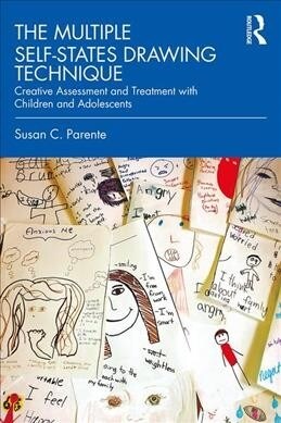 The Multiple Self-States Drawing Technique : Creative Assessment and Treatment with Children and Adolescents (Paperback)