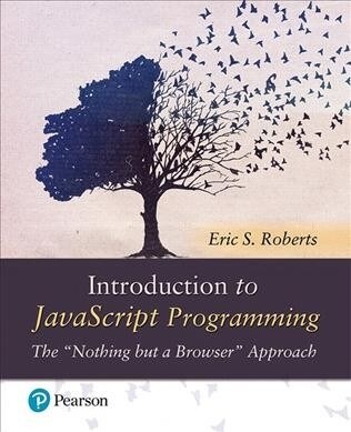 Introduction to JavaScript Programming: The Nothing But a Browser Approach (Paperback)