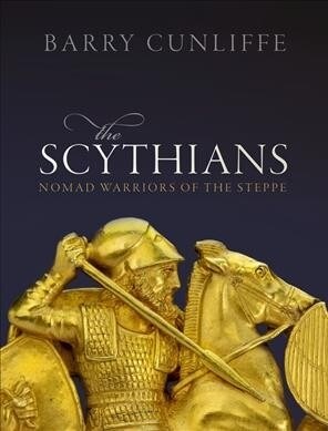 The Scythians : Nomad Warriors of the Steppe (Hardcover)