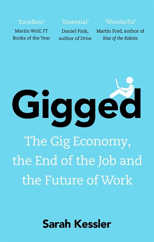 Gigged : The Gig Economy, the End of the Job and the Future of Work (Paperback)