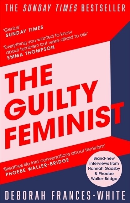 The Guilty Feminist : The Sunday Times bestseller - Breathes life into conversations about feminism (Phoebe Waller-Bridge) (Paperback)