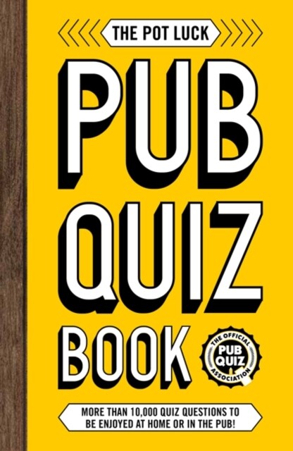 The Pot Luck Pub Quiz Book : More than 10,000 quiz questions to be enjoyed at home or in the pub! (Paperback)