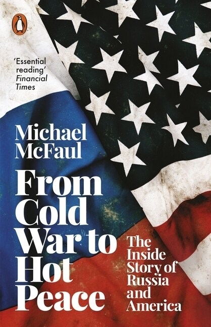 From Cold War to Hot Peace : The Inside Story of Russia and America (Paperback)