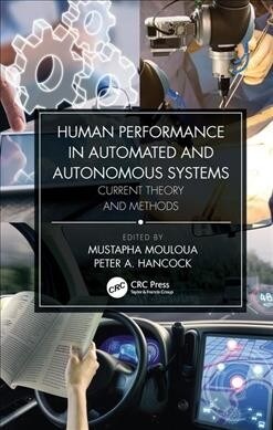 Human Performance in Automated and Autonomous Systems : Current Theory and Methods (Hardcover)