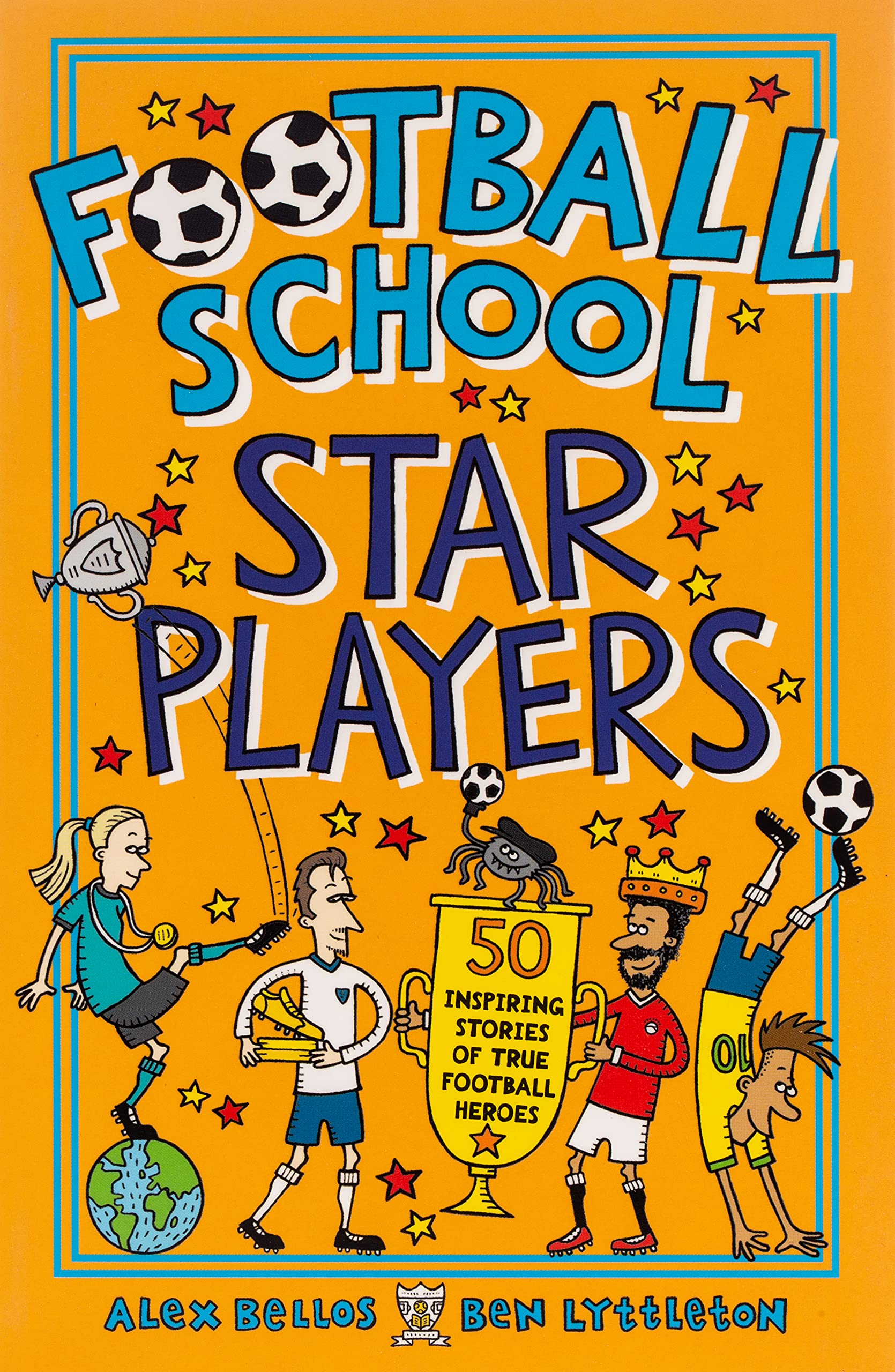 Football School Star Players : 50 Inspiring Stories of True Football Heroes (Paperback)