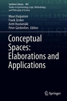 Conceptual Spaces: Elaborations and Applications (Hardcover, 2019)