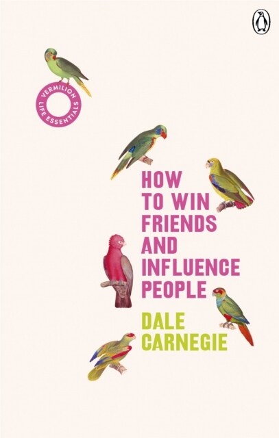 How to Win Friends and Influence People : (Vermilion Life Essentials) (Paperback)