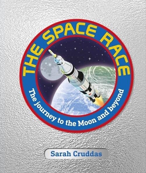 The Space Race : The Journey to the Moon and Beyond (Hardcover)