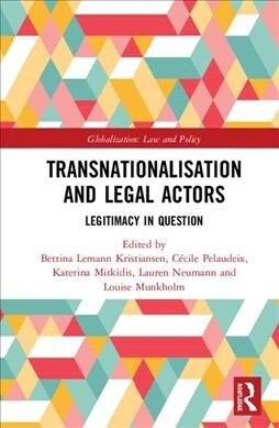 Transnationalisation and Legal Actors : Legitimacy in Question (Hardcover)