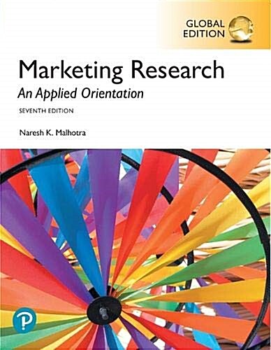 Marketing Research: An Applied Orientation, Global Edition (Paperback, 7 ed)