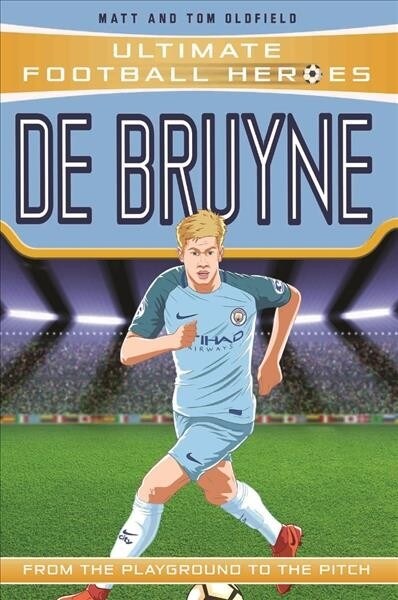 De Bruyne (Ultimate Football Heroes - the No. 1 football series): Collect them all! (Paperback)