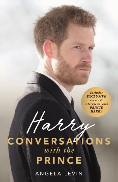 Harry: Conversations with the Prince - INCLUDES EXCLUSIVE ACCESS & INTERVIEWS WITH PRINCE HARRY (Paperback)