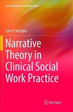 Narrative Theory in Clinical Social Work Practice (Paperback, Softcover Repri)