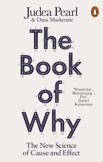 The Book of Why : The New Science of Cause and Effect (Paperback)