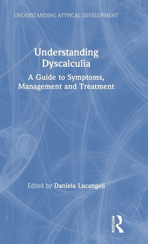 Understanding Dyscalculia : A guide to symptoms, management and treatment (Hardcover)