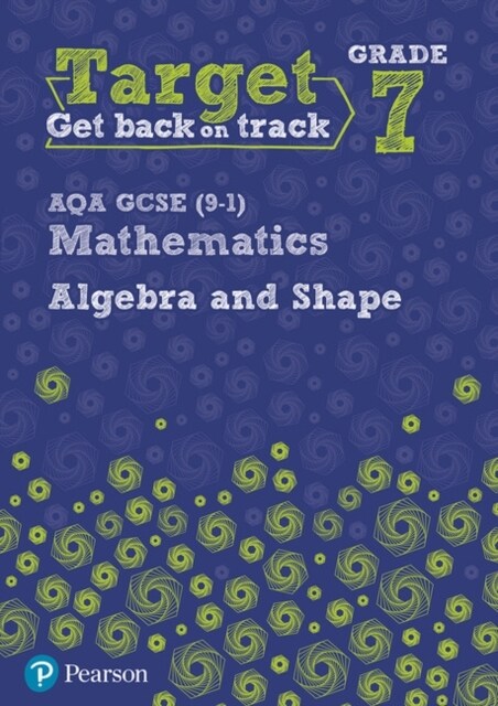 Target Grade 7 AQA GCSE (9-1) Mathematics Algebra and Shape Workbook (Paperback)