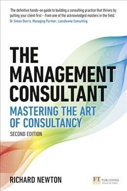 Management Consultant, The : Mastering the Art of Consultancy (Paperback, 2 ed)