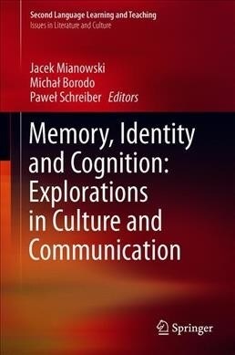 Memory, Identity and Cognition: Explorations in Culture and Communication (Hardcover, 2019)