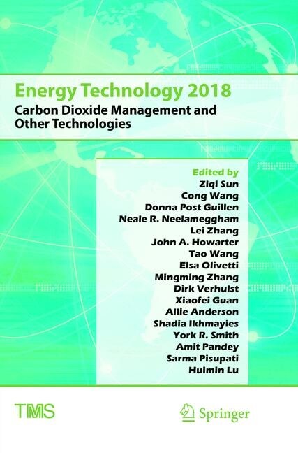 Energy Technology 2018: Carbon Dioxide Management and Other Technologies (Paperback, Softcover Repri)