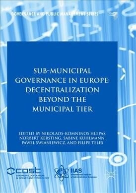 Sub-Municipal Governance in Europe: Decentralization Beyond the Municipal Tier (Paperback, Softcover Repri)