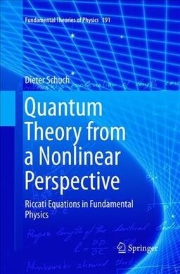 Quantum Theory from a Nonlinear Perspective: Riccati Equations in Fundamental Physics (Paperback, Softcover Repri)