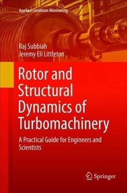 Rotor and Structural Dynamics of Turbomachinery: A Practical Guide for Engineers and Scientists (Paperback, Softcover Repri)