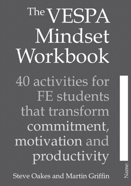 The VESPA Mindset Workbook : 40 activities for FE students that transform commitment, motivation and productivity (Paperback)