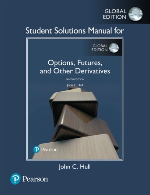 Student Solutions Manual for Options, Futures, and Other Derivatives, Global Edition (Paperback, 9 ed)