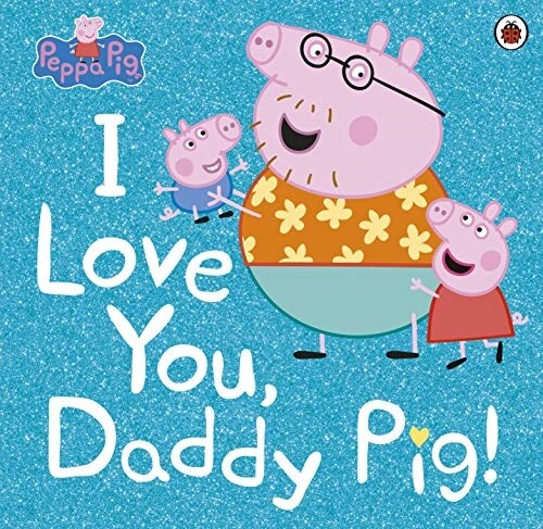 [중고] Peppa Pig: I Love You, Daddy Pig (Paperback)