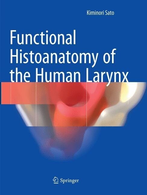 Functional Histoanatomy of the Human Larynx (Paperback, Softcover Repri)