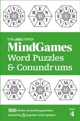 The Times MindGames Word Puzzles and Conundrums Book 4 : 500 Brain-Crunching Puzzles, Featuring 5 Popular Mind Games (Paperback)