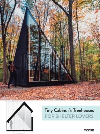 Tiny Cabins & Treehouses for Shelter Lovers (Hardcover)