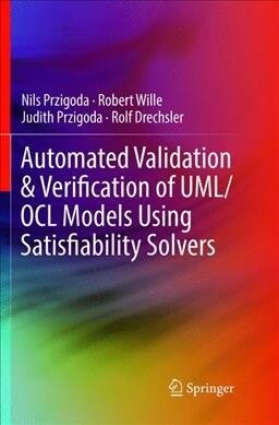 Automated Validation & Verification of Uml/Ocl Models Using Satisfiability Solvers (Paperback, Softcover Repri)