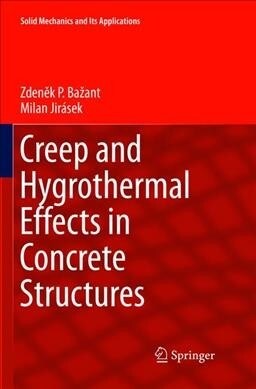 Creep and Hygrothermal Effects in Concrete Structures (Paperback, Softcover Repri)