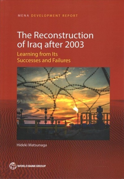 The Reconstruction of Iraq after 2003: Learning from Its Successes and Failures (Paperback)