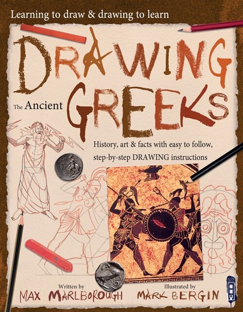 Learning To Draw, Drawing To Learn: Ancient Greeks (Paperback, Illustrated ed)
