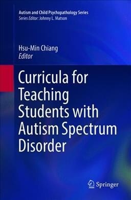 Curricula for Teaching Students with Autism Spectrum Disorder (Paperback, Softcover Repri)