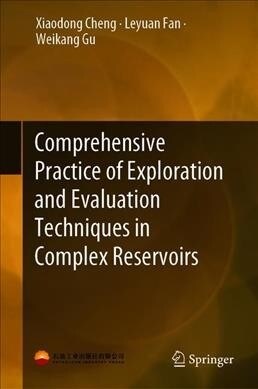 Comprehensive Practice of Exploration and Evaluation Techniques in Complex Reservoirs (Hardcover, 2019)