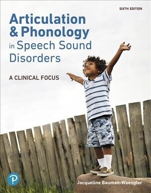 Articulation and Phonology in Speech Sound Disorders: A Clinical Focus (Paperback, 6)