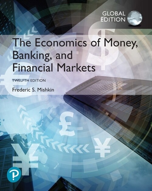 The Economics of Money, Banking and Financial Markets, Global Edition (Paperback, 12 ed)