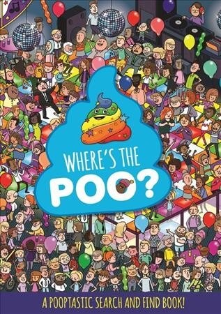 Wheres the Poo? A Pooptastic Search and Find Book (Paperback)