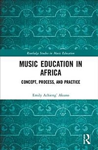 Music education in Africa : concept, process, and practice