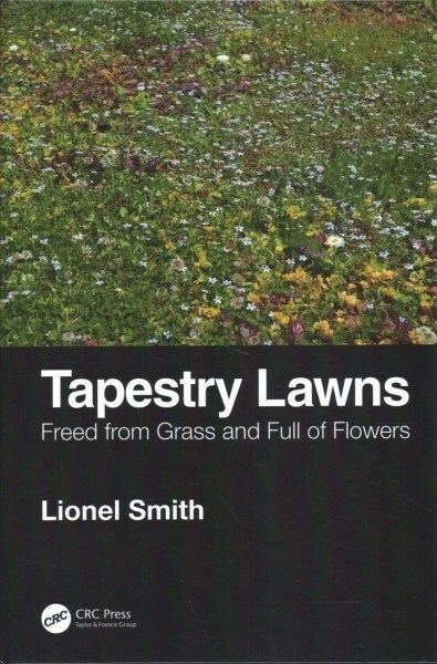 Tapestry Lawns : Freed from Grass and Full of Flowers (Hardcover)
