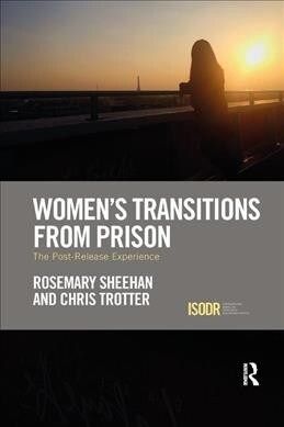 Womens Transitions from Prison : The Post-Release Experience (Paperback)