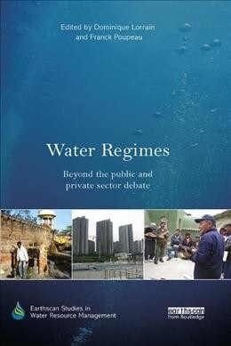 Water Regimes : Beyond the public and private sector debate (Paperback)